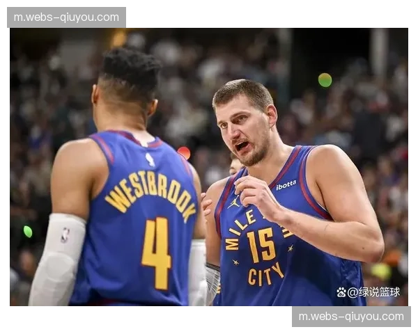 约基奇率掘金战绩起伏,戈登伤缺影响防守体系完整